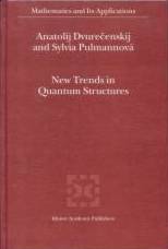 Book cover - A. Dvurecenskij, S. Pulmannova - New Trends in Quantum Structures